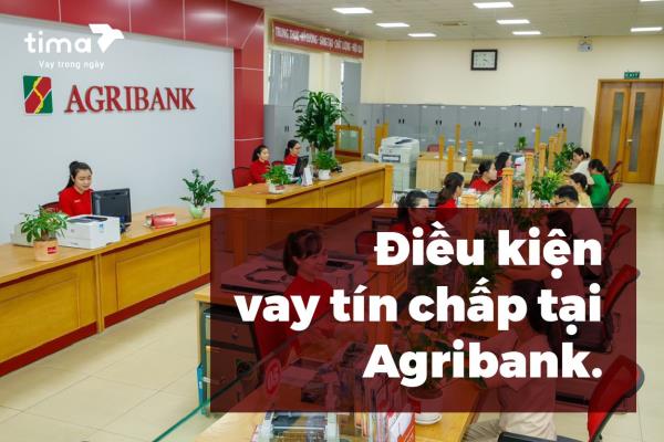 Điều kiện vay tín chấp tại Agribank
